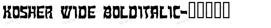 Kosher Wide BoldItalic字体转换